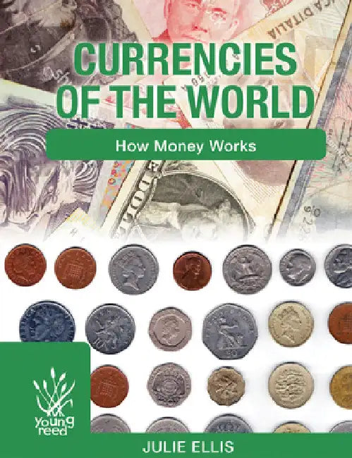Currencies of the World: How Money Works by Ellis, Julie
