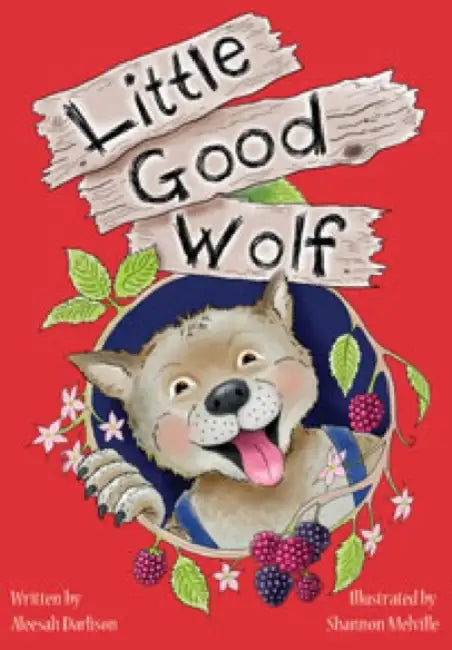 Little Good Wolf by Aleesah Darlison, Shannon Melville