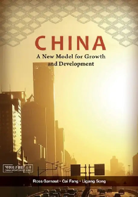 China: A New Model for Growth and Development by Ross Garnaut