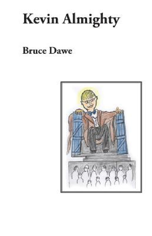Kevin Almighty: A verse play by Bruce Dawe