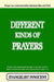 Different Kinds of Prayers: Prayer Is a Communication Between Man and God. Prayer Is the Supernatural Strength in Our Lives and It Is God's Miracu by Evangelist Innocent
