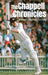 The Chappell Chronicles: Strength, Strategy, Success by Greg Chappell