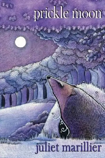 Prickle Moon by Juliet Marillier, Sophie Masson