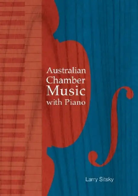 Australian Chamber Music with Piano by Larry Sitsky