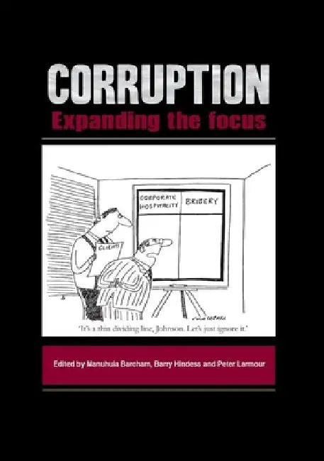 Corruption: Expanding the Focus by Manuhuia Barcham