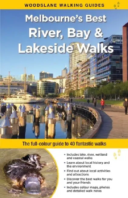 Melbourne's Best River, Bay and Lakeside Walks by Julie Mundy, Debra Heyes