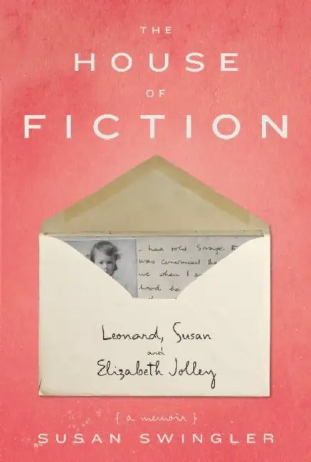 The House of Fiction by Susan Swingler