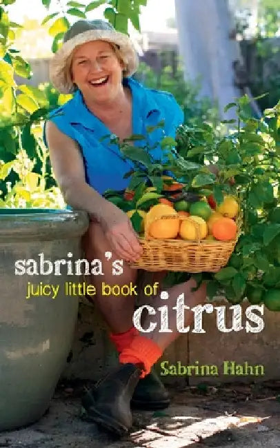 Sabrina's Juicy Little Book of Citrus by Hahn, Sabrina