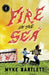 Fire in the Sea by Myke Bartlett