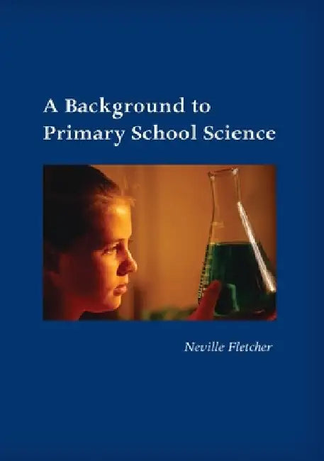 A Background to Primary School Science by Neville Fletcher
