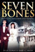 Seven Bones: Two Wives, Two Violent Murders, a Fight for Justice by Jason K. Foster