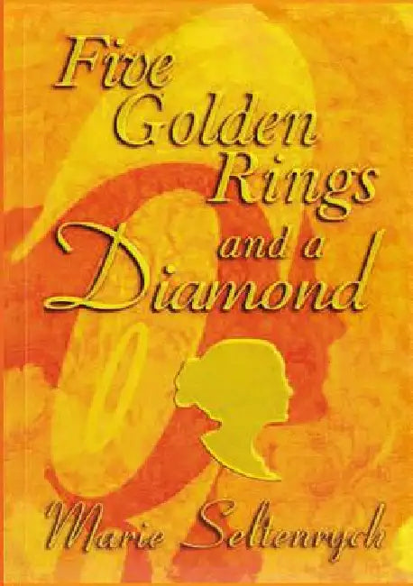 Five Golden Rings and a Diamond by Marie Seltenrych