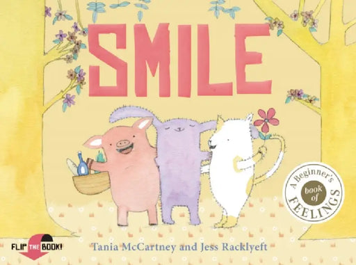 Smile Cry: Happy or Sad, Wailing or Glad - How Do You Feel Today? by Tania McCartney, Jess Racklyeft