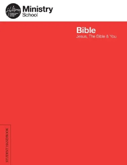 Ministry School: Bible - Student Handbook: Jesus, The Bible & You by Hillsong Music Australia