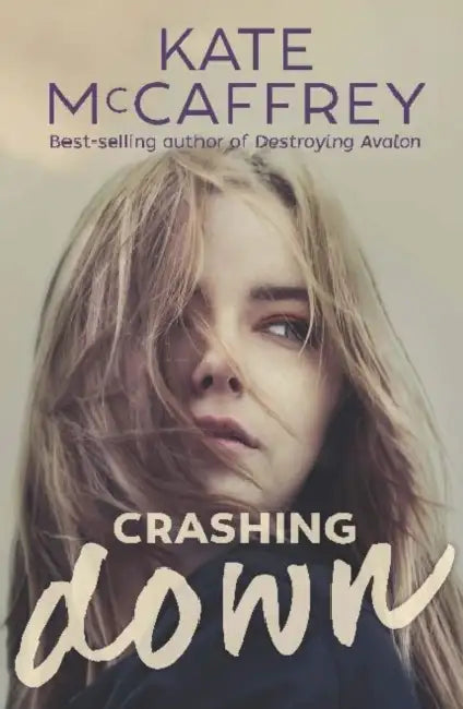 Crashing Down: A YA novel about decisions and consequences by Kate McCaffrey