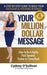 Your Million Dollar Message: How to Be a Highly Paid Speaker, Trainer or Consultant by O'Sullivan, Cydney