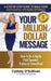 Your Million Dollar Message: How to Be a Highly Paid Speaker, Trainer or Consultant by O'Sullivan, Cydney