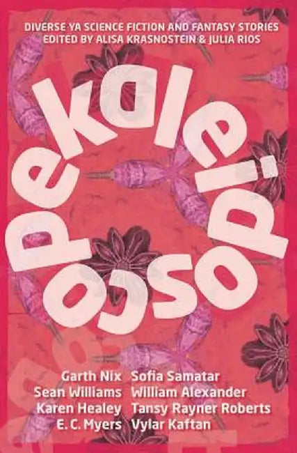 Kaleidoscope: Diverse YA Science Fiction and Fantasy Stories by Alisa Krasnostein