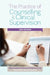 The Practice of Counselling and Clinical Supervision by Nadine J. Pelling