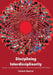 Disciplining Interdisciplinarity: Integration and Implementation Sciences for Researching Complex Real-World Problems by Gabriele Bammer