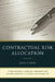Contractual Risk Allocation: Using warranties, exclusions, indemnities and insurance provisions to mitigate and manage risk by David Downie