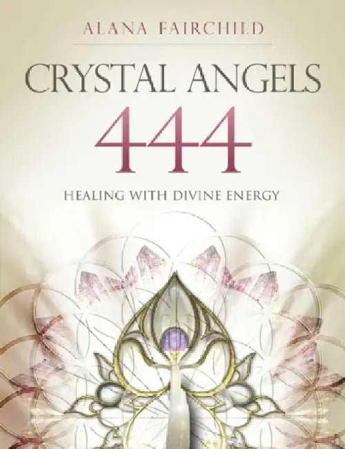 Crystal Angels 444 by Alana (Alana Fairchild) Fairchild