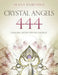 Crystal Angels 444 by Alana (Alana Fairchild) Fairchild