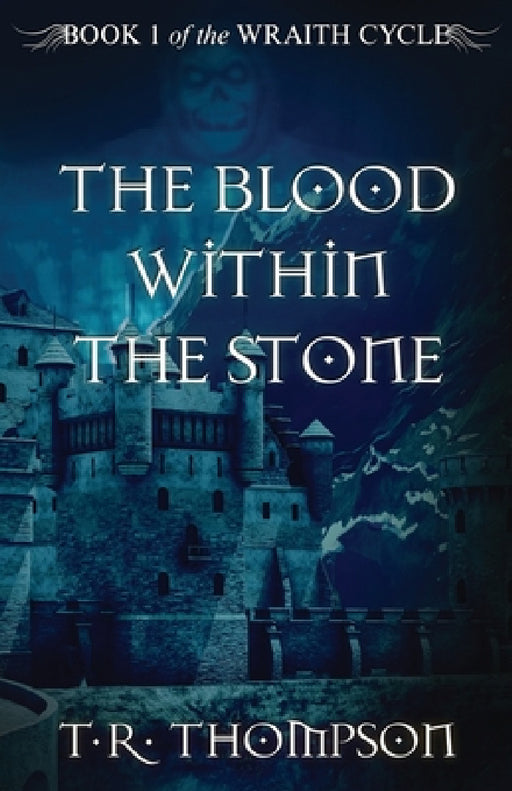 The Blood Within The Stone by T. R. Thompson