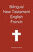 Bilingual New Testament, English - French by Transcripture International, Transcripture International