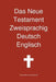 Das Neue Testament Zweisprachig, Deutsch - Englisch by Transcripture International, Transcripture International