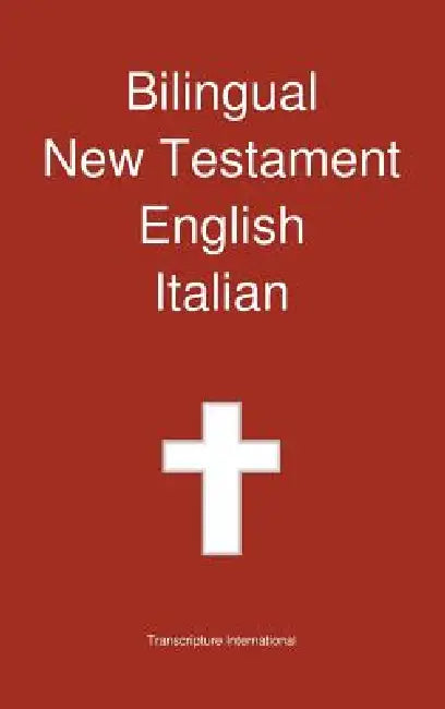 Bilingual New Testament, English - Italian by Transcripture International