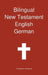 Bilingual New Testament, English - German by Transcripture International, Transcripture International