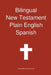 Bilingual New Testament, Plain English - Spanish by Transcripture International, Transcripture International