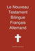 Le Nouveau Testament Bilingue, Franc Ais - Allemand by Transcripture International, Transcripture International