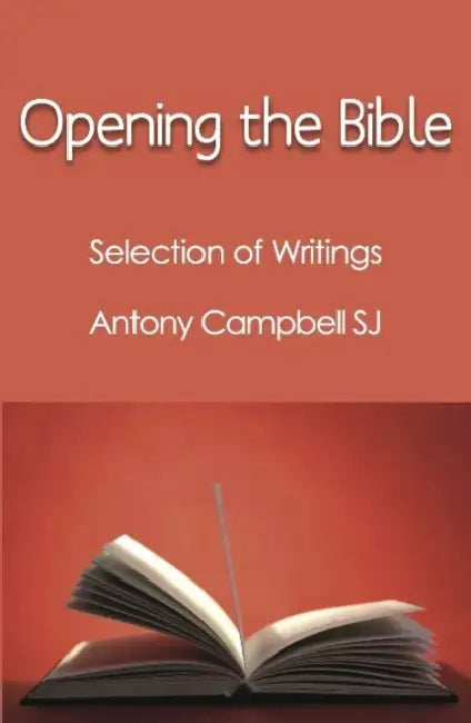 Opening the Bible by Antony Campbell