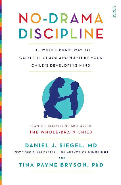No-Drama Discipline by Daniel J., MD Siegel
