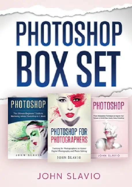 Photoshop Box Set: 3 Books in 1 by John Slavio