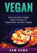 Vegan: Delicious Slow Cooker Vegan Recipes for Vegetarians and Raw Vegans by Sam Kuma