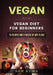 Vegan: Vegan diet for beginners: 76 Recipes and 8 Weeks of Diet Plans by Sam Kuma
