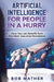 Artificial Intelligence for People in a Hurry: How You Can Benefit from the Next Industrial Revolution by Bob Mather