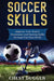 Soccer Skills: Improve Your Team's Possession and Passing Skills through Top Class Drills by Chest Dugger