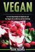 Vegan: Ice Cream Vegan Recipes: A Delicious Escape for Beginner Raw Vegans and Vegetarians by Sam Kuma