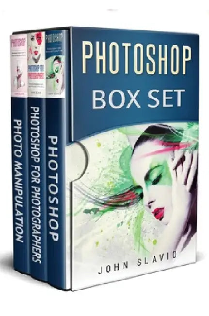 Photoshop Box Set: 3 Books in 1 by John Slavio