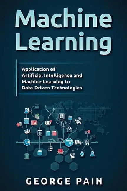 Machine Learning for Beginners: An Introduction to Artificial Intelligence and Machine Learning by John Slavio