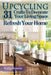 Upcycling: 31 Crafts to Decorate Your Living Space & Refresh Your Home (3rd Edition) by Kitty Moore