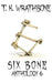 Six Bone: Anthology 6 by T. K. Wrathbone