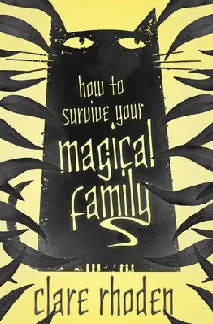 How to Survive Your Magical Family by Clare Rhoden