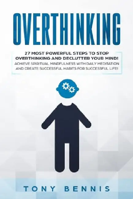 Overthinking by Tony Bennis