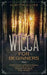 Wicca For Beginners: The Book of Spells and Rituals for Beginners to Learn Everything from A to Z. Witchcraft, Magic, Beliefs, History and Spells by Judith Guise