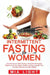Intermittent Fasting for Women: Burn Fat in Less Than 30 Days with Serious Permanent Weight Loss in Very Simple, Healthy and Easy Scientific Way, Eat by Mia Light